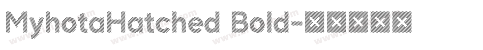 MyhotaHatched Bold字体转换